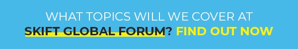 What Topics Will We Cover At Skift Global Forum
